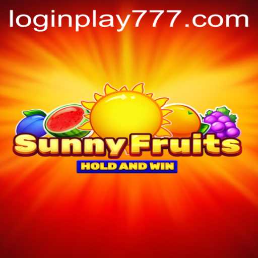 SunnyFruits: An Exciting Gaming Adventure Awaits with PLAY777